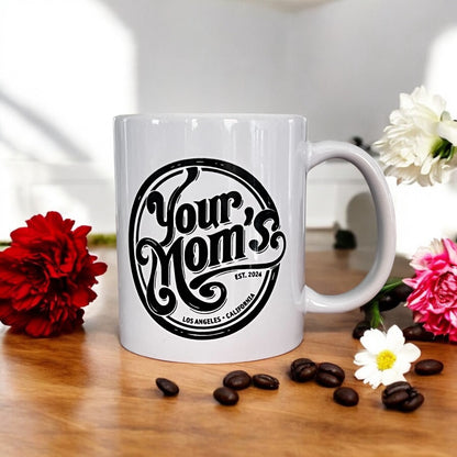 Your Mom’s Mug