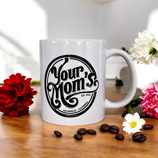 Your Mom’s Mug